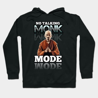 No Talking Monk Mode - Monk Mode - Stress Relief - Focus & Relax Hoodie